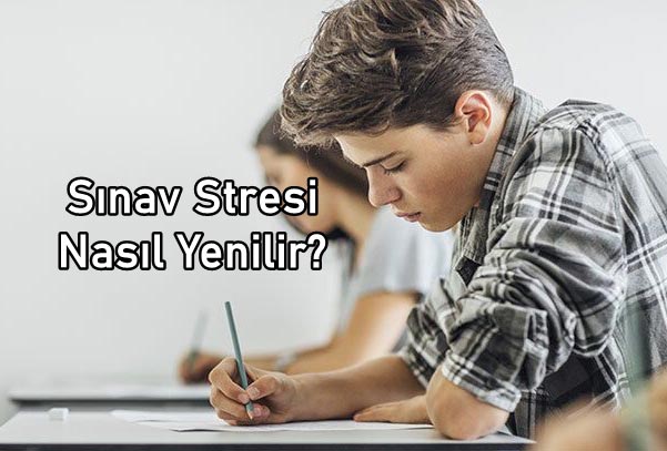 sınav stresi nasıl yenilir